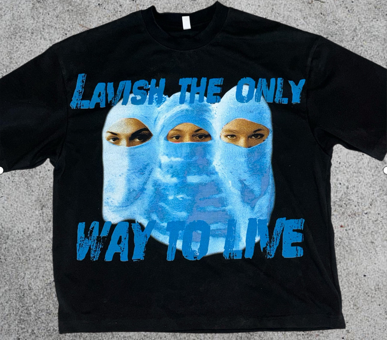 "Black" Lavish The Only Way To Live Shirt